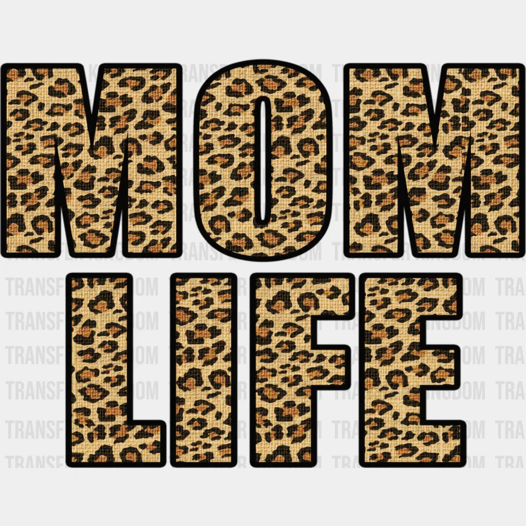 Mom Life Leopard Letters - Mothers Day - Design - DTF heat transfer - Transfer Kingdom