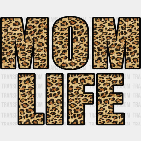 Mom Life Leopard Letters - Mothers Day - Design - DTF heat transfer - Transfer Kingdom