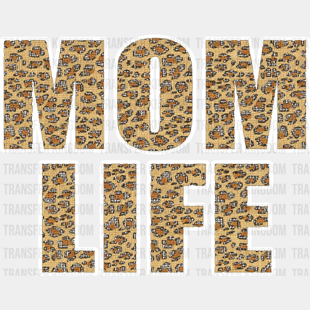 Mom Life Leopard Letters - Mothers Day - Design - DTF heat transfer - Transfer Kingdom