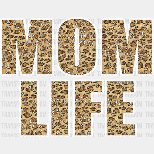 Mom Life Leopard Letters - Mothers Day - Design - DTF heat transfer - Transfer Kingdom