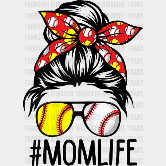 Mom Life Softball Baseball - Mothers Day - Messy Bun - Sports Fan - Baseball Lover Mom - Design - DTF heat transfer - Transfer Kingdom