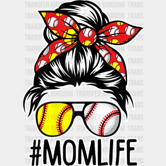 Mom Life Softball Baseball - Mothers Day - Messy Bun - Sports Fan - Baseball Lover Mom - Design - DTF heat transfer - Transfer Kingdom