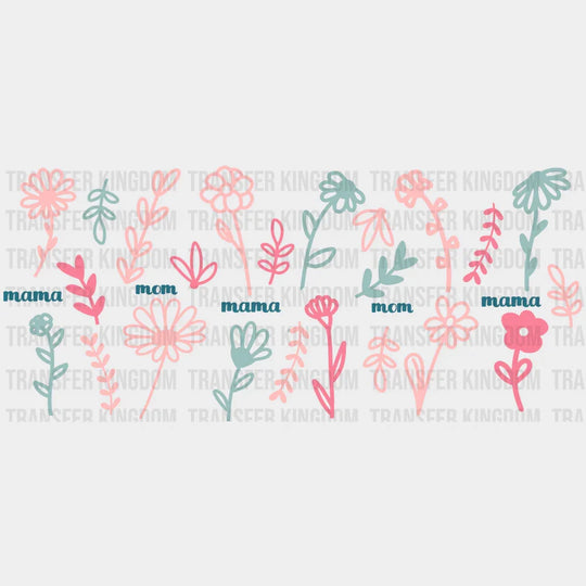 Mom Mama Flower Design - Cup Wrap Uv Sticker Permanent Dtf Decal