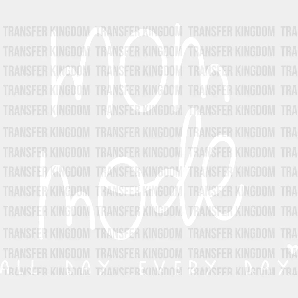 Mom Mode All Day Every Day - Trendy - Funny Mom Sayings - Hardworking Mom Design - DTF heat transfer - Transfer Kingdom