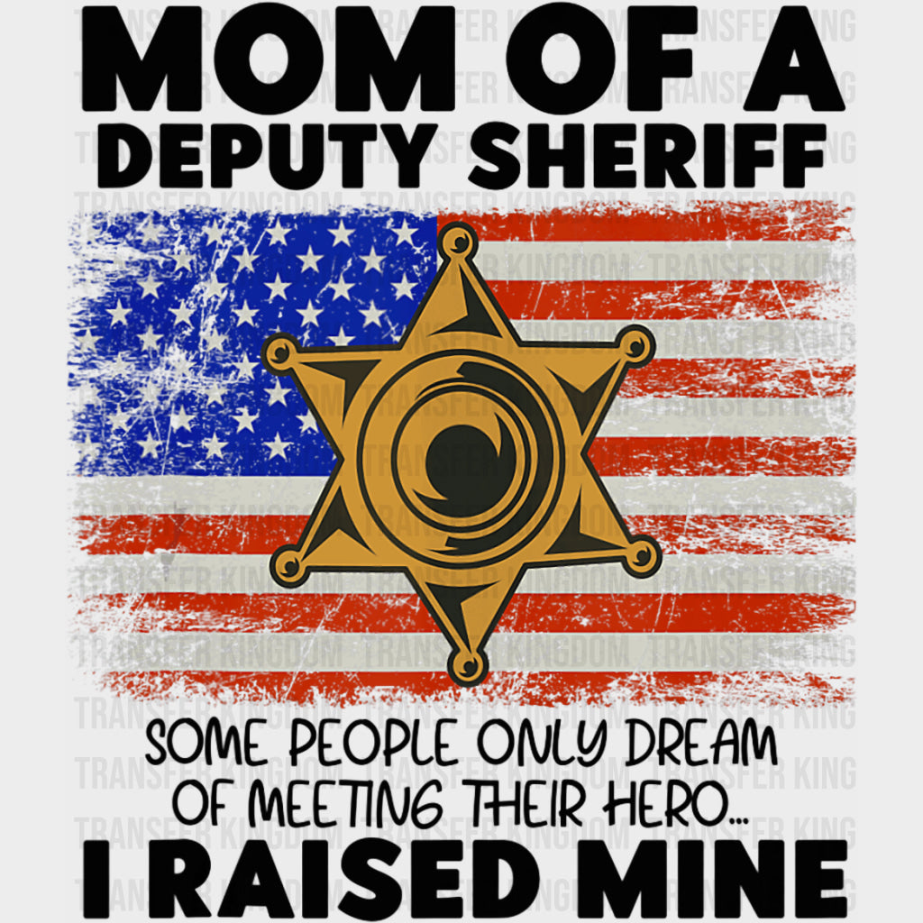 Mom Of A Deputy Sheriff - Police DTF Transfers transfer-kingdom Dark Color Design (See Imaging)