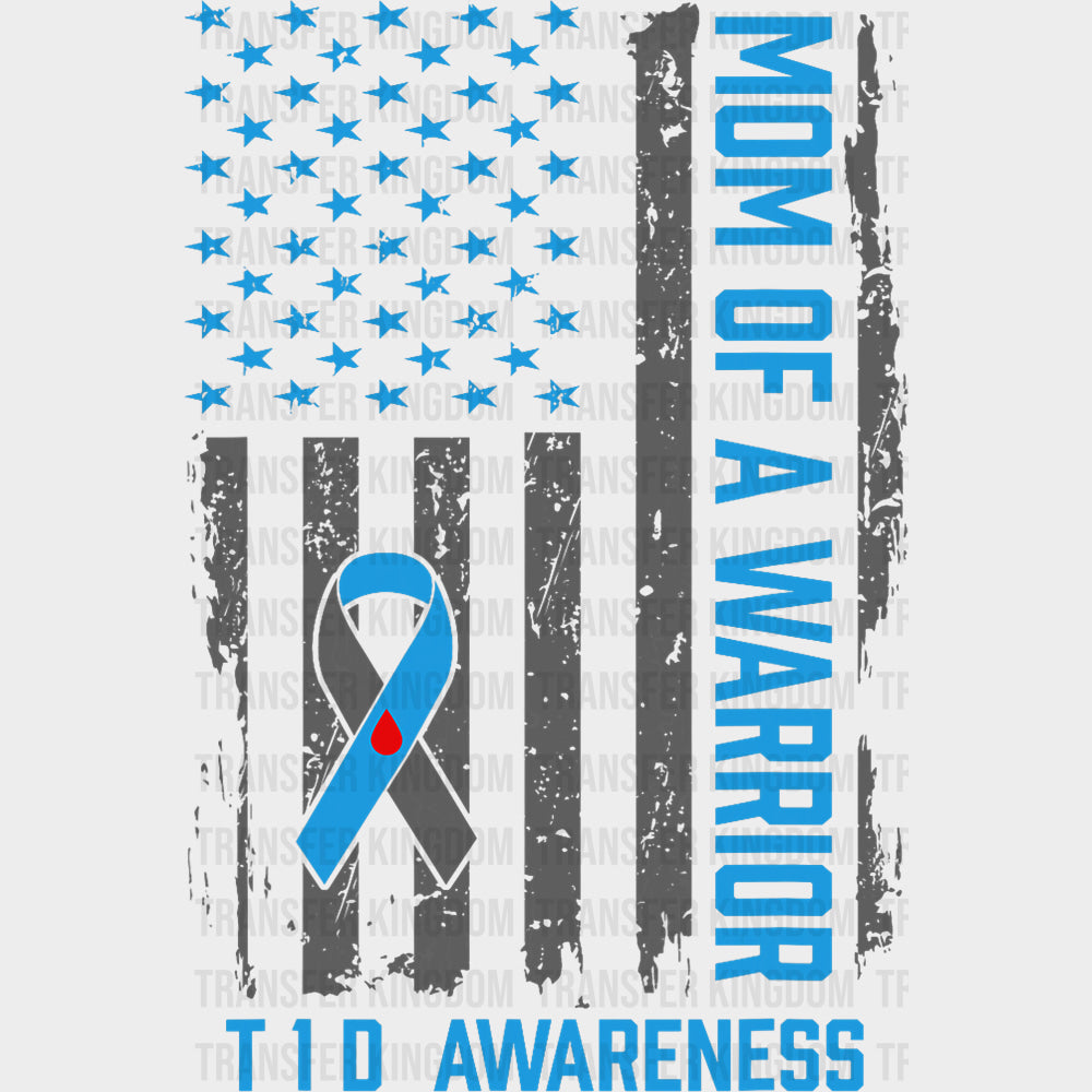 Mom Of A Warrior T1D Awareness - Diabetes DTF Transfers