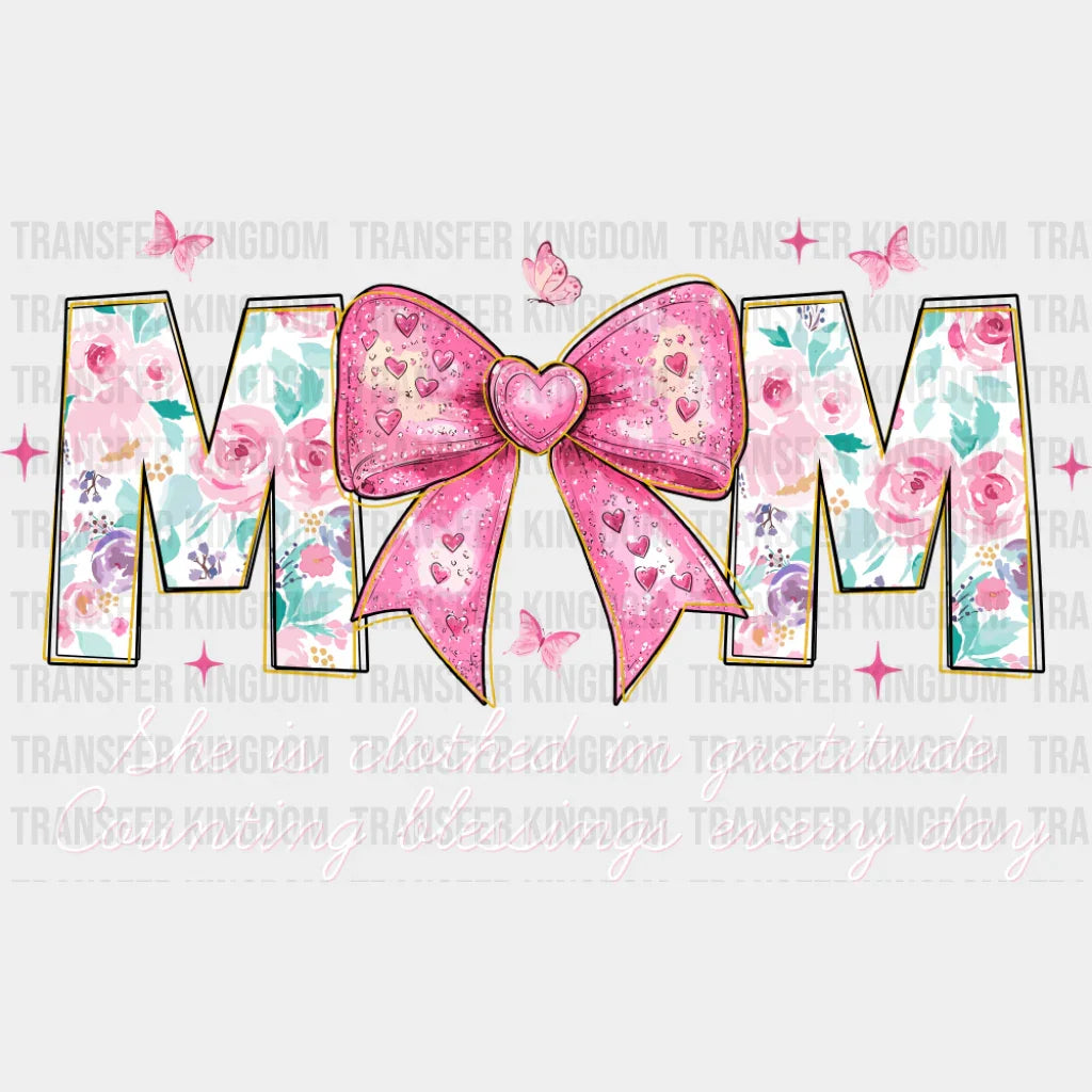 MOM She Is Clothed In Gratitude - Mother’s Day DTF Transfer