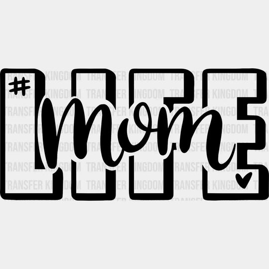 Momlife - Mothers Day Design Dtf Heat Transfer