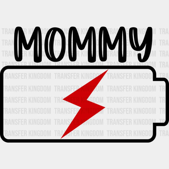 Mommy Battery B&W - Mother’s Day DTF Transfer Adult Unisex - S & M (10’’) / Dark Color Design (See Imaging)