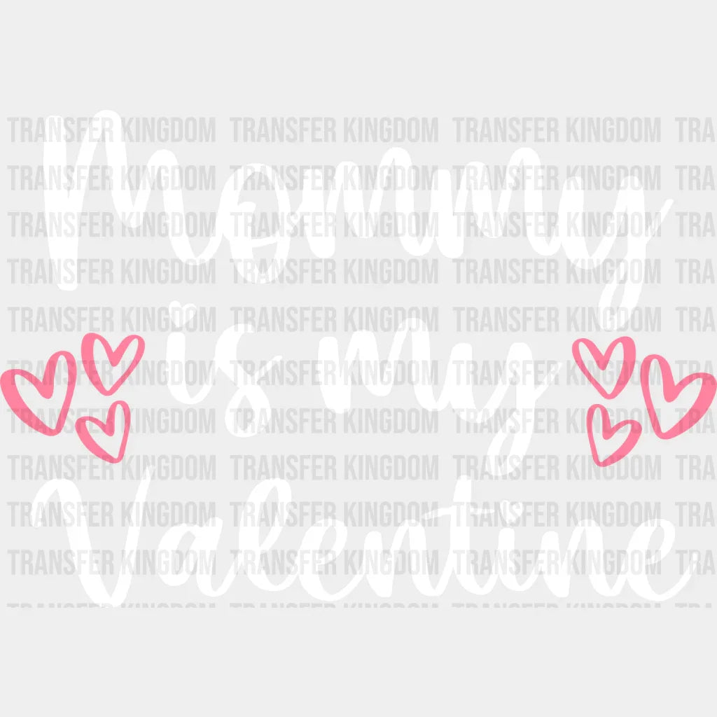 Mommy Is My Valentine - Valentine’s Day Dtf Heat Transfer Unisex S & M (10’’) / Light Color