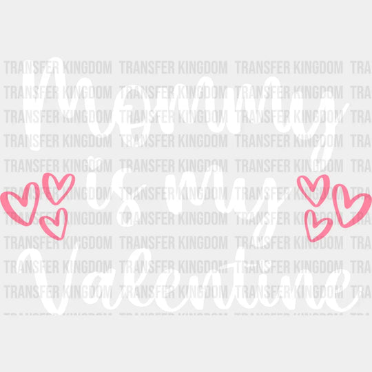 Mommy Is My Valentine - Valentine’s Day Dtf Heat Transfer Unisex S & M (10’’) / Light Color