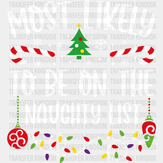 Most Likely To Be On The Naughty List - Christmas Dtf Transfer Unisex S & M (10’’) / Light