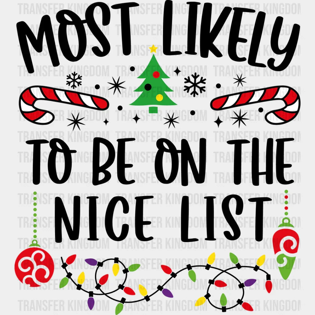 Most Likely To Be On The Nice List - Christmas Dtf Transfer Unisex S & M (10’’) / Dark Color