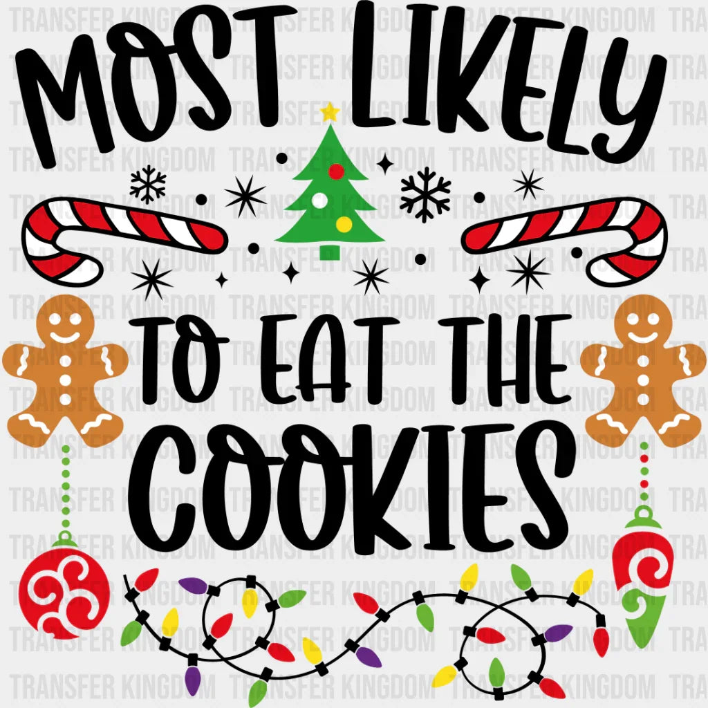 Most Likely To Eat The Cookies - Christmas Dtf Transfer Unisex S & M (10’’) / Dark Color Design