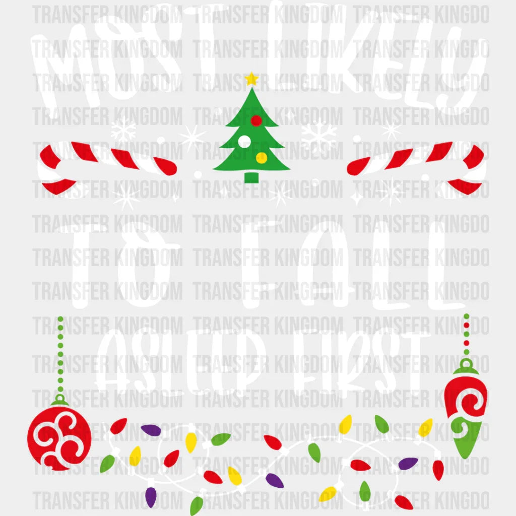 Most Likely To Fall Asleep First - Christmas Dtf Transfer Unisex S & M (10’’) / Light Color