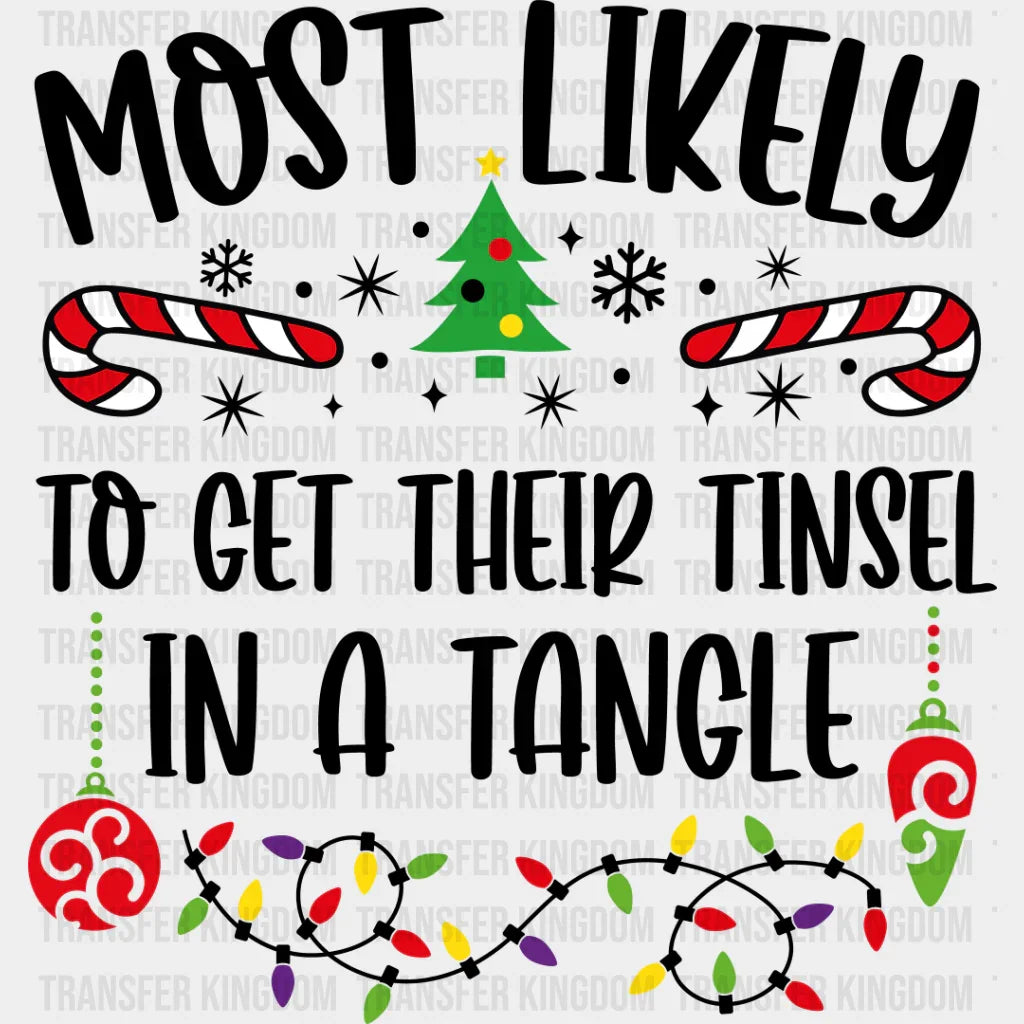 Most Likely To Get Their Tinsel In A Tangle - Christmas Dtf Transfer Unisex S & M (10’’) / Dark