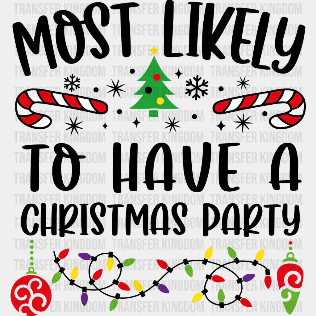 Most Likely To Have A Christmas Party - Dtf Transfer Unisex S & M (10’’) / Dark Color Design
