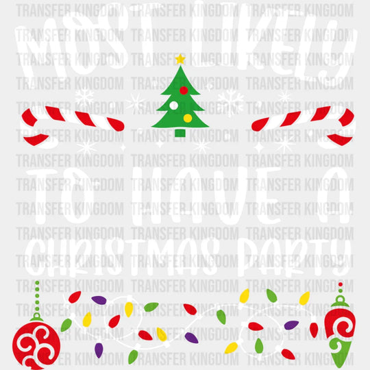 Most Likely To Have A Christmas Party - Dtf Transfer Unisex S & M (10’’) / Light Color Design
