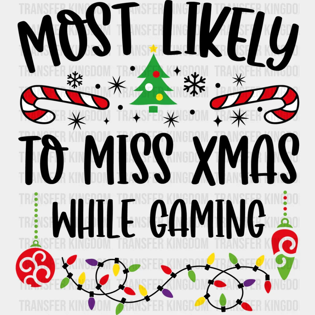 Most Likely To Miss Xmas While Gaming - Christmas Dtf Transfer Unisex S & M (10’’) / Dark Color