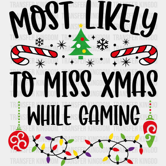 Most Likely To Miss Xmas While Gaming - Christmas Dtf Transfer Unisex S & M (10’’) / Dark Color