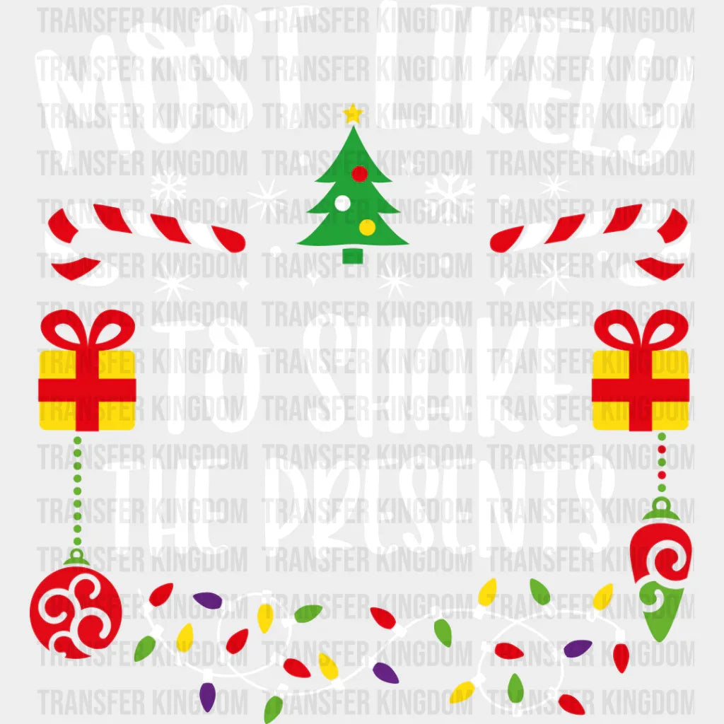 Most Likely To Shake The Presents - Christmas Dtf Transfer Unisex S & M (10’’) / Light Color
