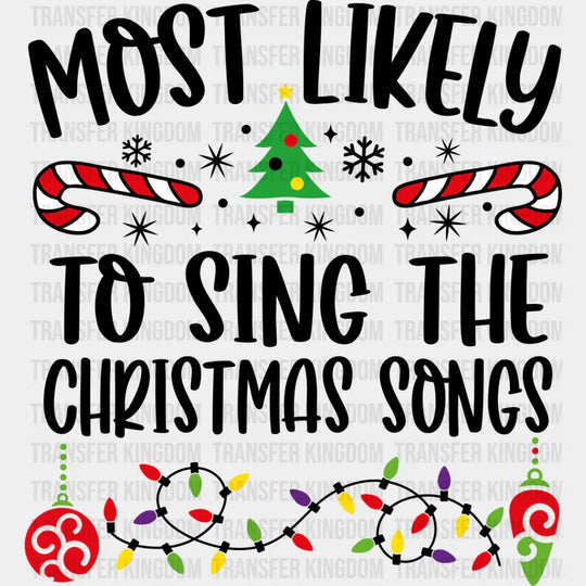 Most Likely To Sing The Christmas Songs - Dtf Transfer Unisex S & M (10’’) / Dark Color Design