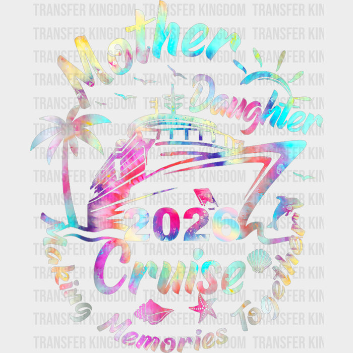 Mother Daughter 2026 Cruise - Family Cruise DTF Transfer