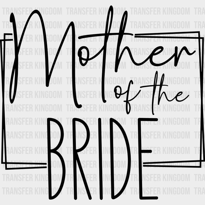Mother Of The Bride - Wedding Crew DTF Transfers