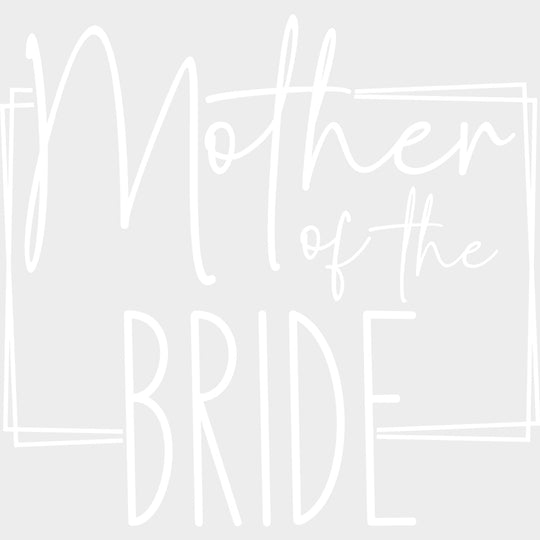 Mother Of The Bride - Wedding Crew DTF Transfers transfer-kingdom Light Color Design (See Imaging)