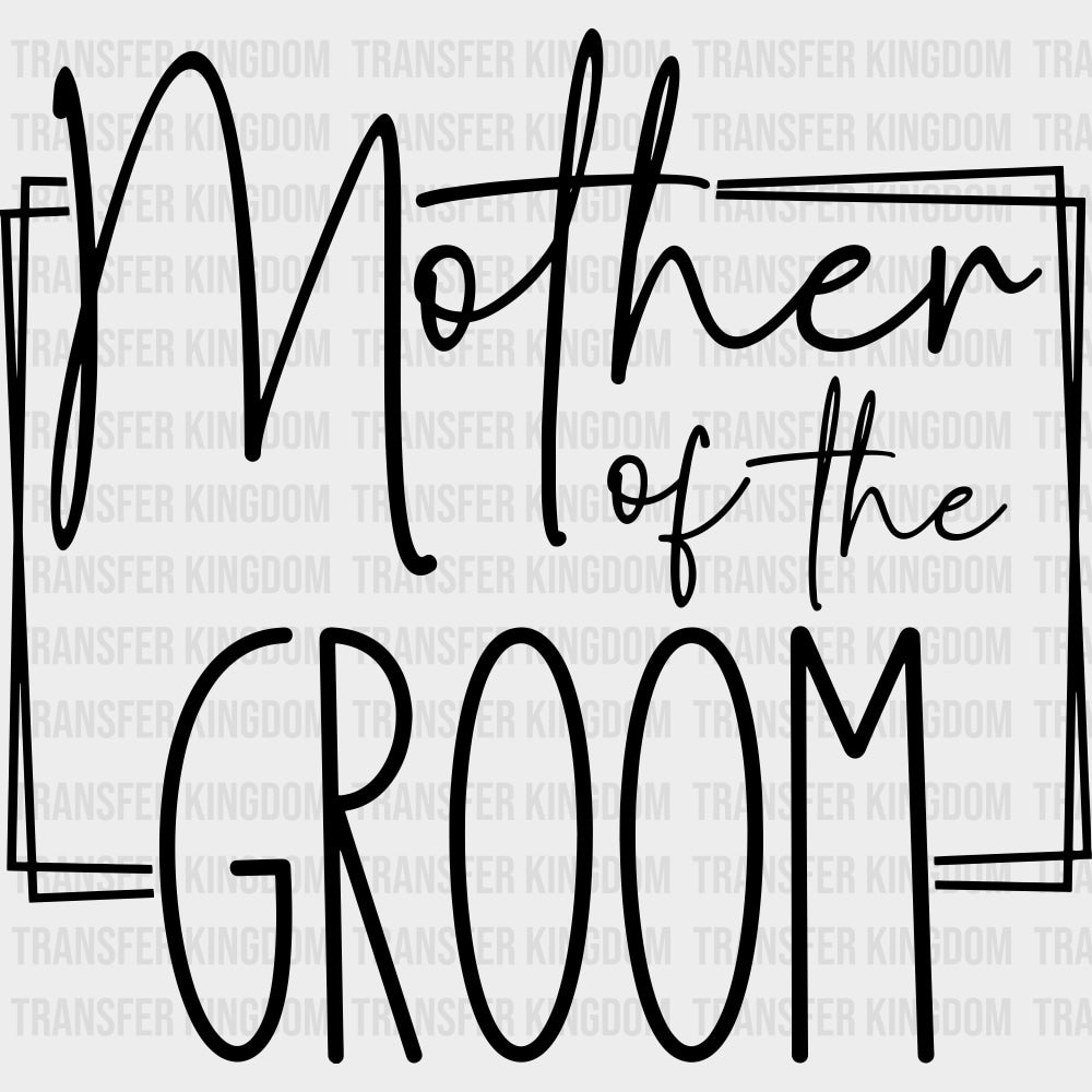 Mother Of The Groom - Wedding Crew DTF Transfers transfer-kingdom Dark Color Design (See Imaging)