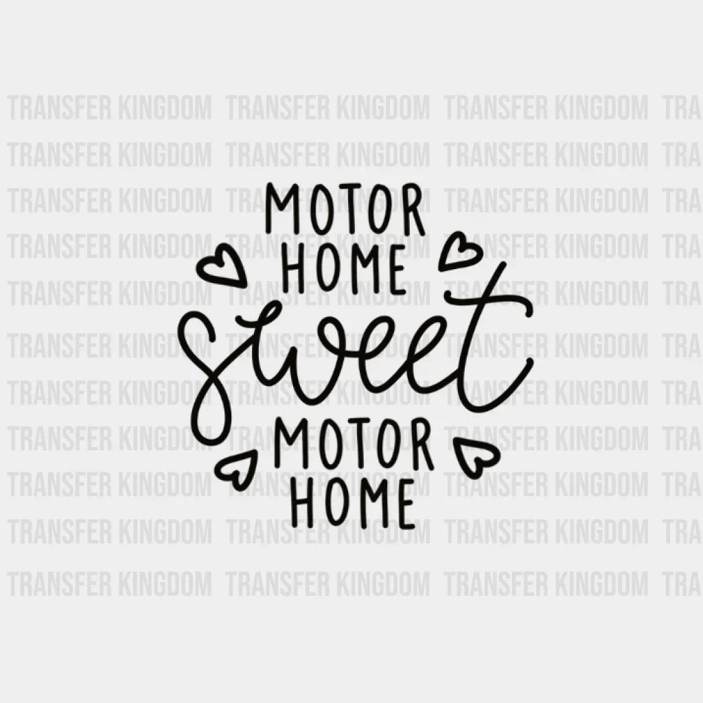 Motor Home Sweet Design - Dtf Heat Transfer
