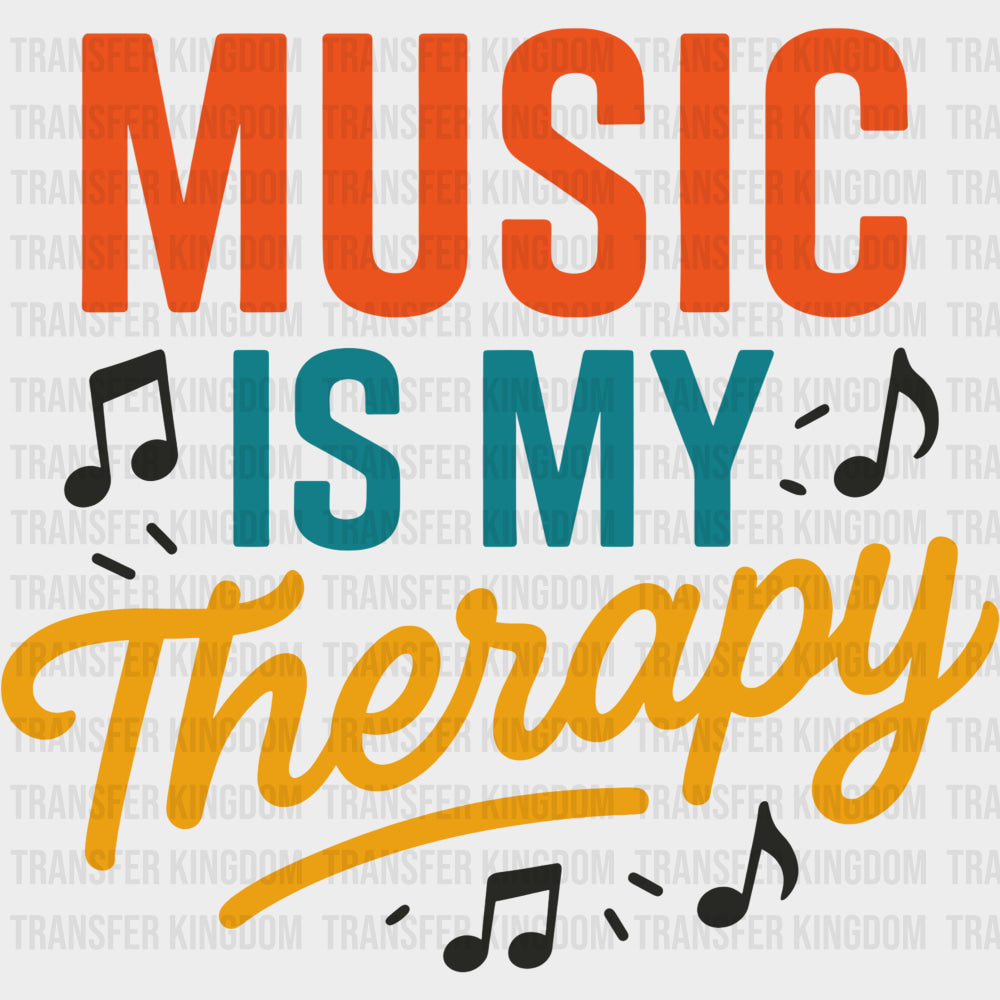 Music Is My Therapy - Music DTF Transfers transfer-kingdom Dark Color Design (See Imaging)