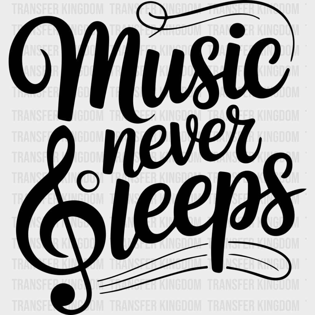 Music Never Sleeps - Music DTF Transfers - Adult Unisex - S & M (10’’) / Dark Color Design (See Imaging)