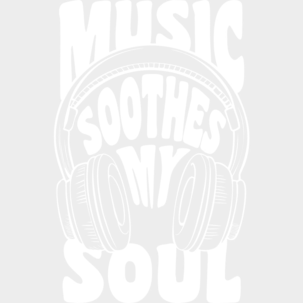 Music Soothes My Soul - Music DTF Transfers transfer-kingdom Light Color Design (See Imaging)