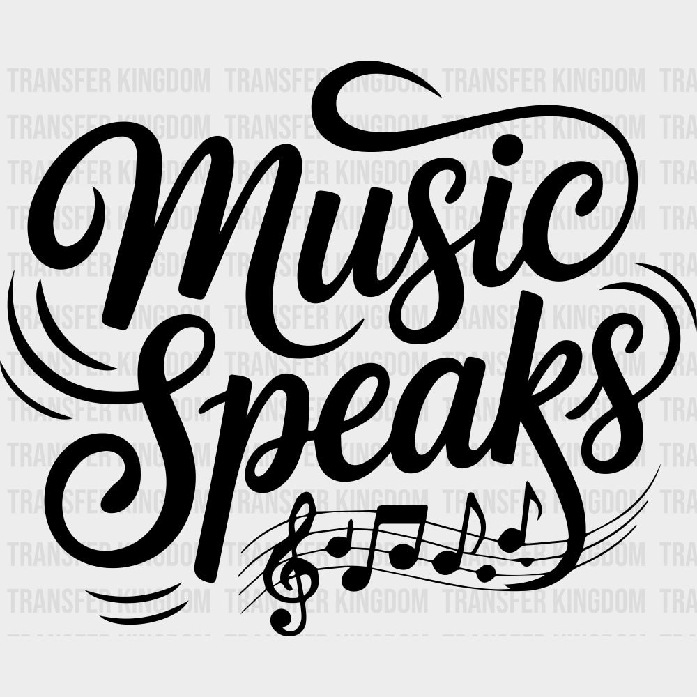 Music Speaks - Music DTF Transfers transfer-kingdom Dark Color Design (See Imaging)