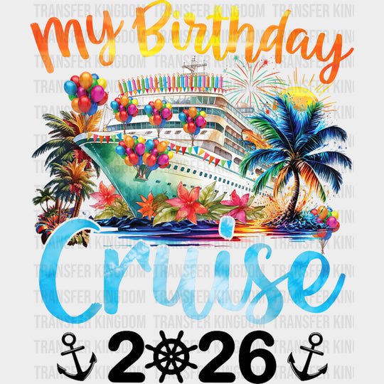 My Birthday Cruise 2026 B&W - Family Cruise DTF Transfer Adult Unisex - S & M (10’’) / Dark Color Design (See Imaging)