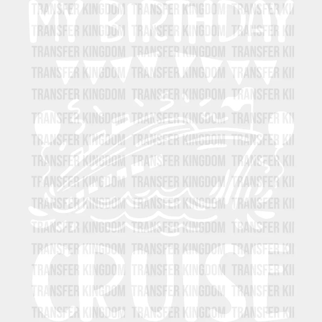 My Birthday Cruise Balloons - Family Dtf Heat Transfer Unisex S & M (10’’) / Light Color Design
