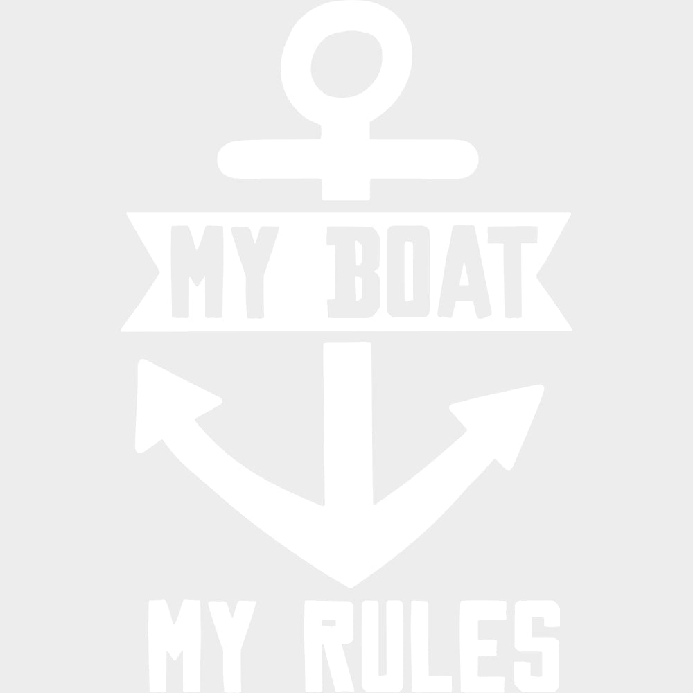 My Boat, My Rules - Boating DTF Transfers transfer-kingdom Light Color Design (See Imaging)