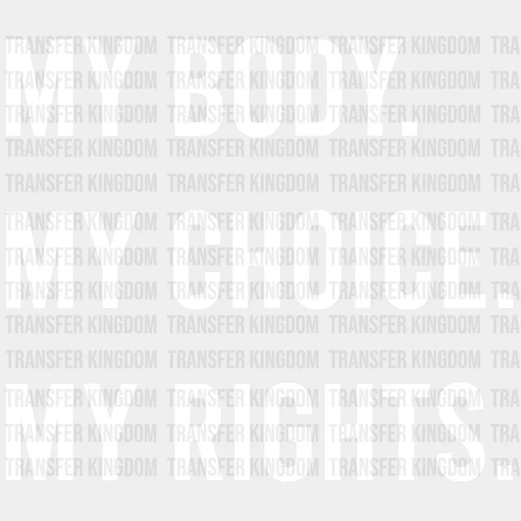 My Body Choice Rights Design - Dtf Heat Transfer Unisex S & M ( 10 ) / Light Color See Imaging
