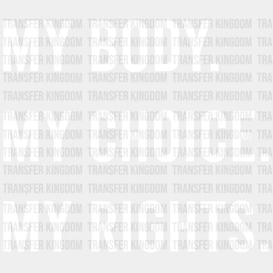 My Body Choice Rights Design - Dtf Heat Transfer Unisex S & M ( 10 ) / Light Color See Imaging