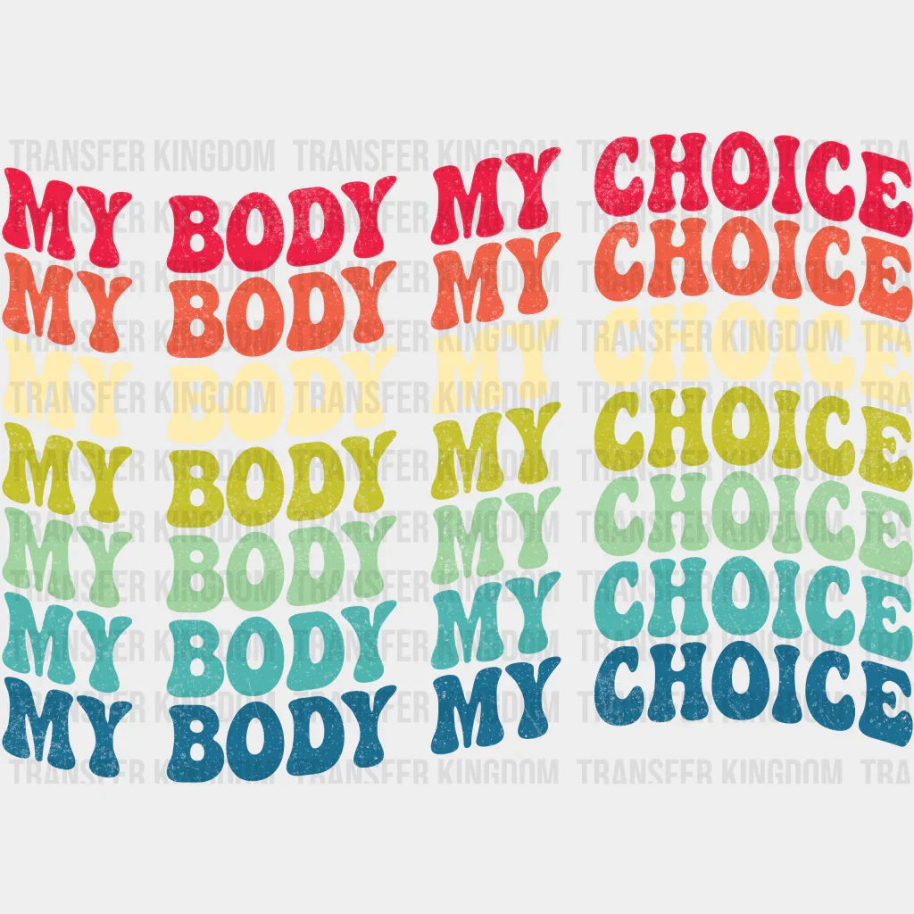 My Body Choice Woman Design - Dtf Heat Transfer