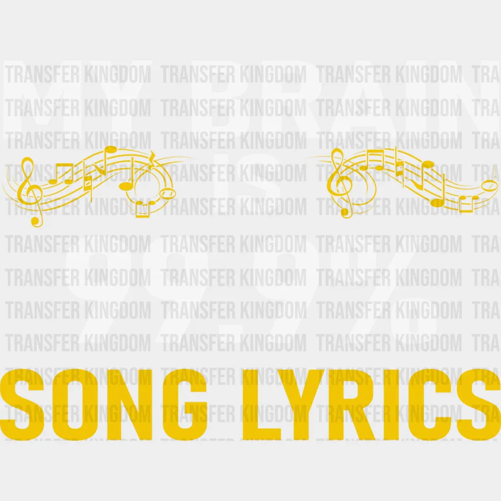 My Brain Is Song Lyrics - Singing Dtf Heat Transfer Unisex S & M (10’’) / Light Color Design