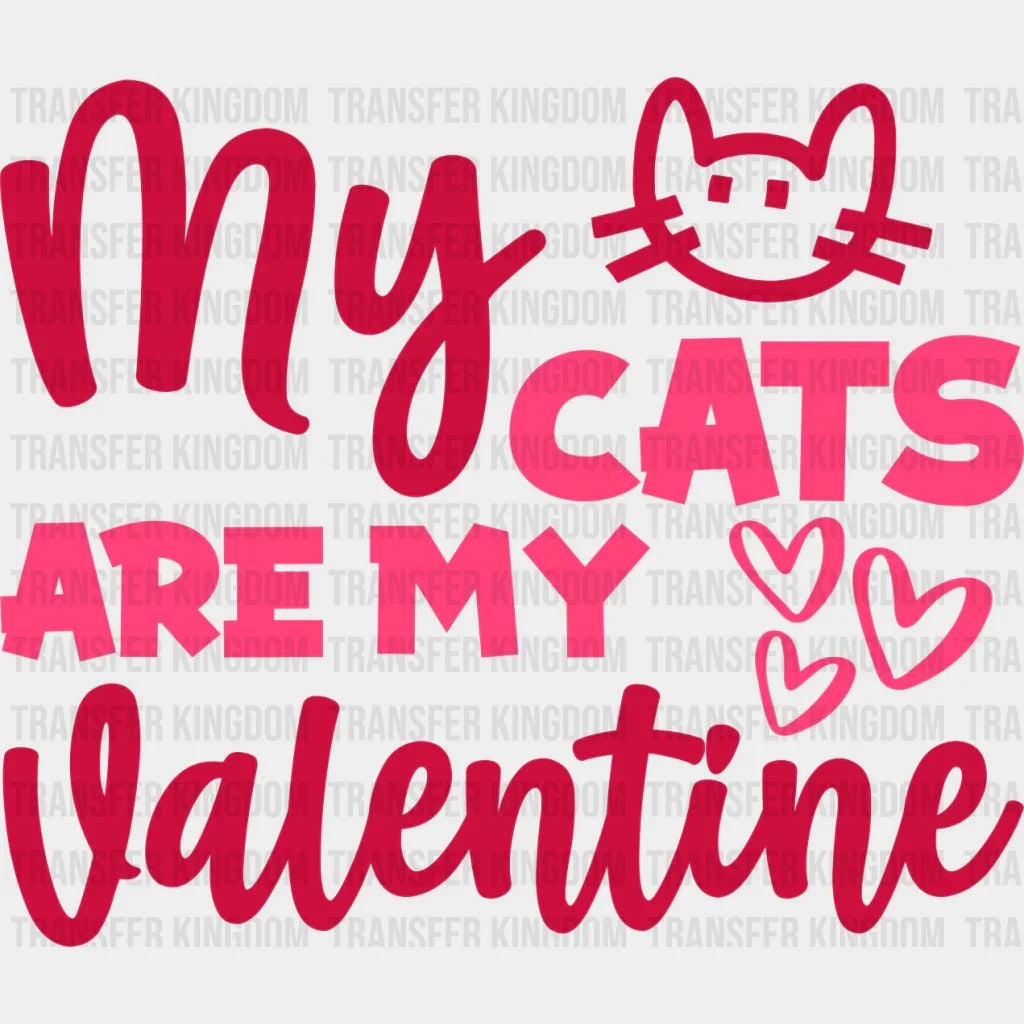 My Cats Are Valentine - Valentine’s Day Dtf Heat Transfer