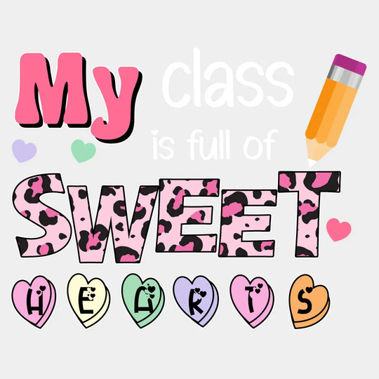 My Class Is Full Of Sweet Hearts Design - Dtf Heat Transfer Unisex S & M ( 10 ) / Light Color See