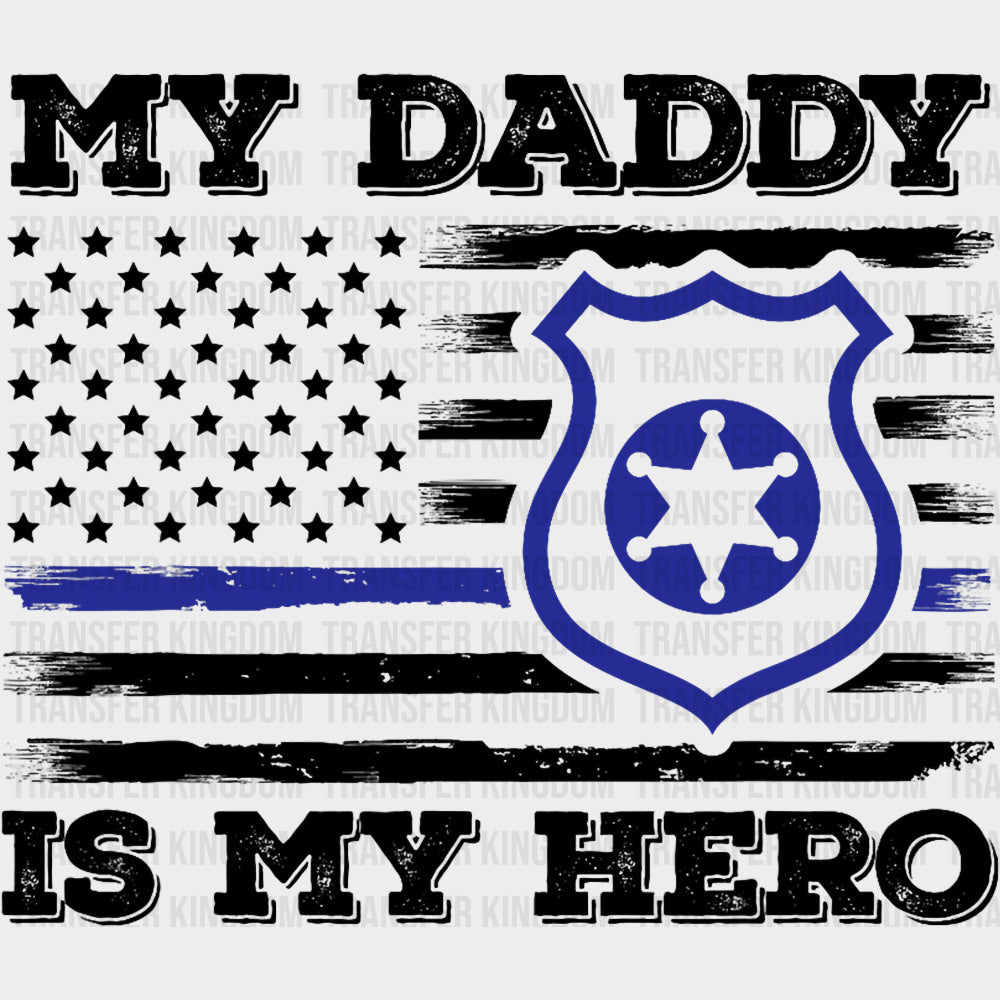 My Dad Is My Hero, US Flag, Badge - Police DTF Transfers transfer-kingdom Dark Color Design (See Imaging)