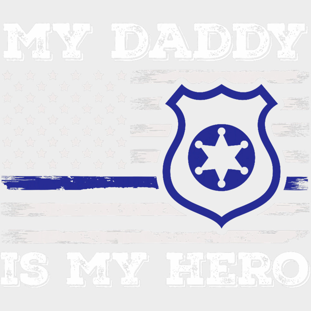 My Dad Is My Hero, US Flag, Badge - Police DTF Transfers transfer-kingdom Light Color Design (See Imaging)