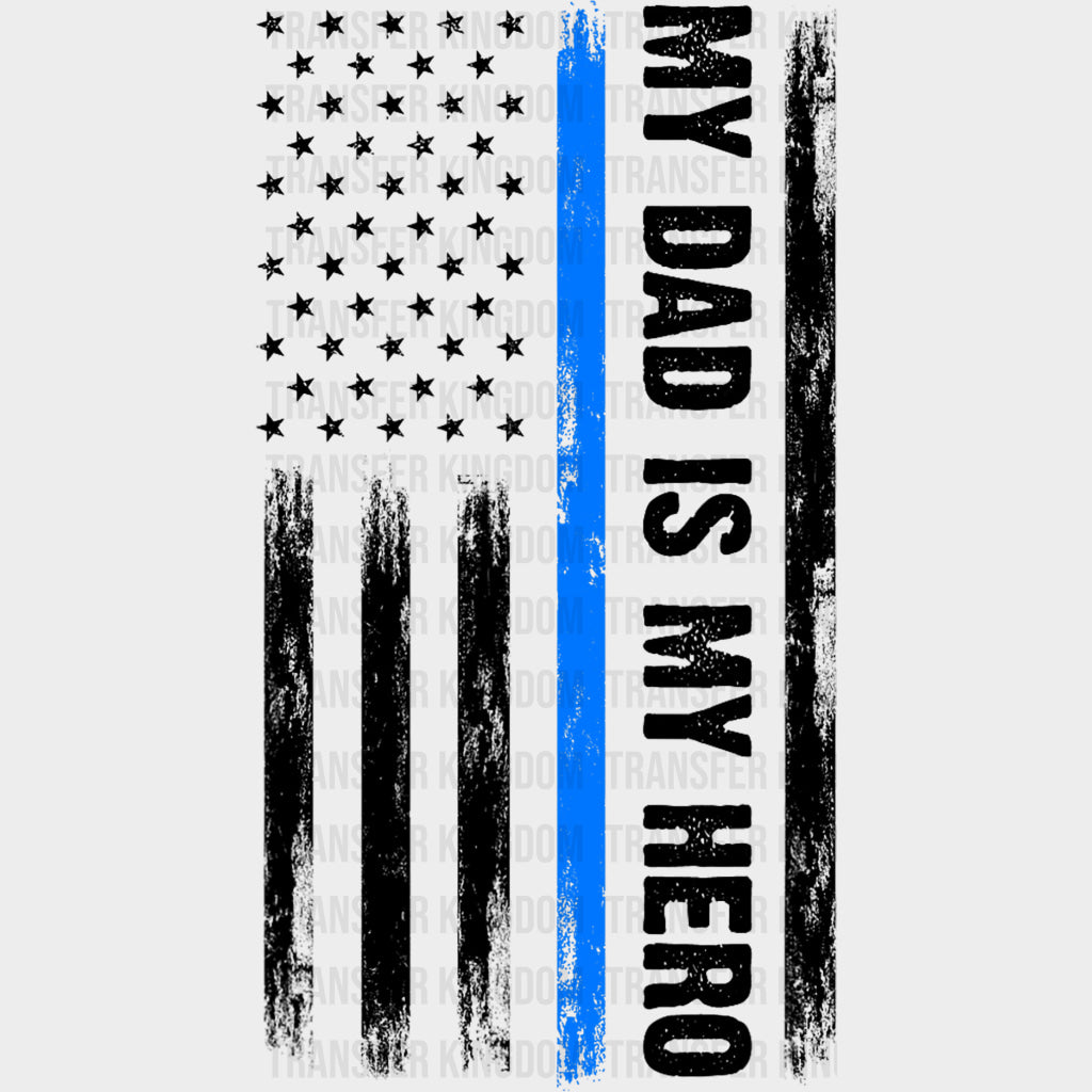 My Dad Is My Hero, US Flag - Police DTF Transfers transfer-kingdom Dark Color Design (See Imaging)
