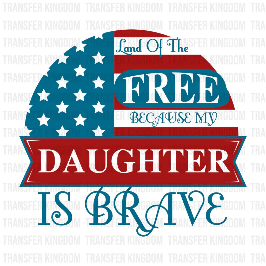 My Daughter Is Brave- Memorial Day DTF Transfer - Transfer Kingdom
