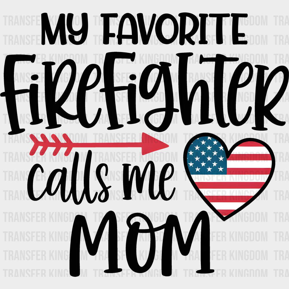 My Favorite Firefighter Calls Me Mom Heart US Flag - Fire Department DTF Transfers Adult Unisex - S & M (10’’) / Dark