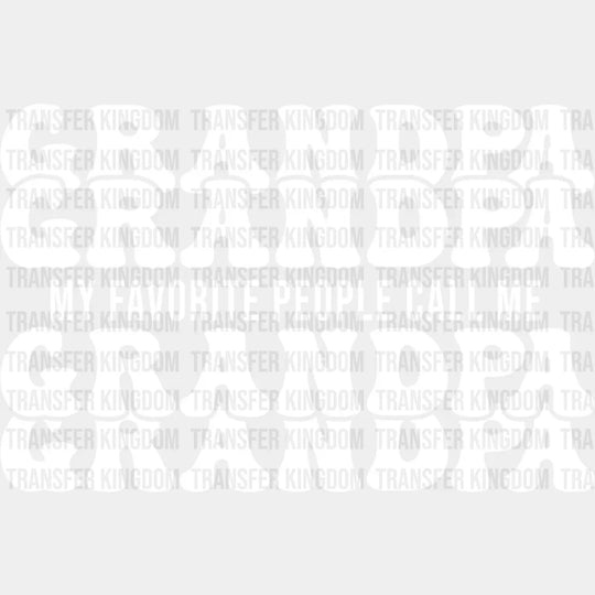 My Favorite People Call Me - Grandpa Dtf Heat Transfer Unisex S & M (10’’) / Light Color Design